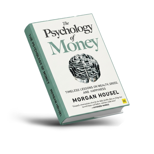 The Psychology of Money: Timeless lessons on wealth, greed, and happiness