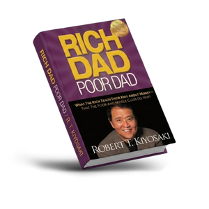 Rich Dad Poor Dad: What the Rich Teach Their Kids About Money That the Poor and Middle Class Do Not!